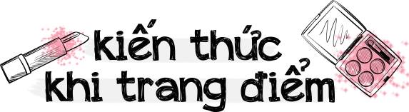 Kiến thức khi trang điểm