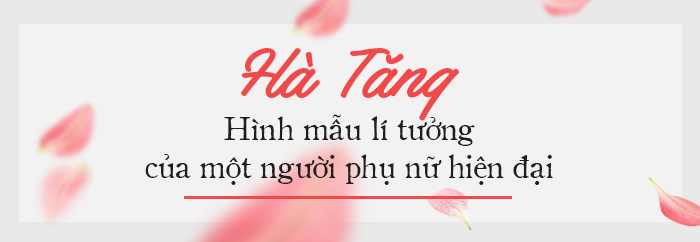 Phụ nữ hiện đại cứ như Hà Tăng, ắt sẽ có hạnh phúc tròn đầy