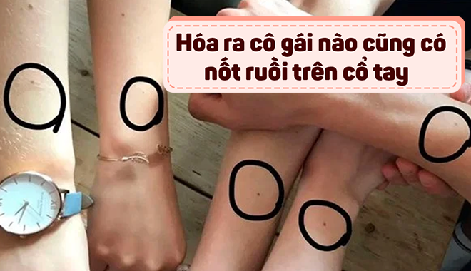 Phát hiện thú vị: Hóa ra cô gái nào cũng có nốt ruồi trên cổ tay