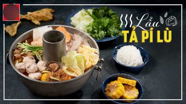 Tả pín lù là món gì? Cách chế biến và ăn lẩu Tả pín lù