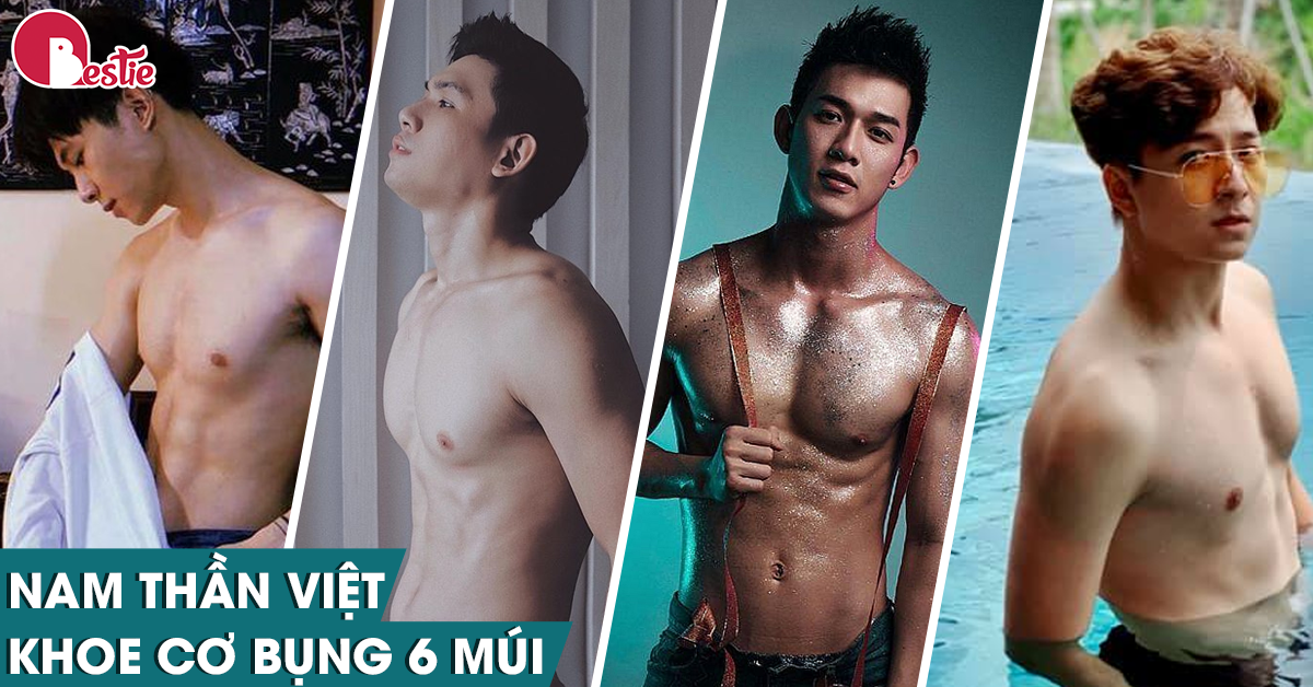 Nam thần Việt khoe body 6 múi: Ngô Kiến Huy, Đại Nhân khiến fan đổ gục