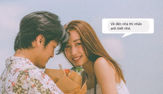 Cô gái hạnh phúc luôn nhận được câu nói này: "Về đến nhà thì nhắn anh"