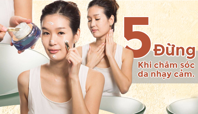 5 “đừng” khi chăm sóc da nhạy cảm: Lười dưỡng ẩm, lạm dụng tẩy da chết