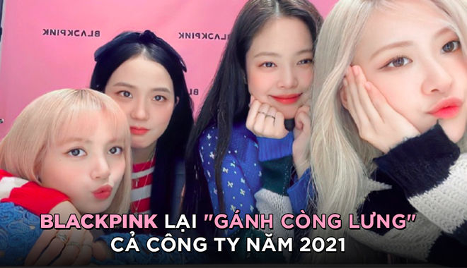 BLACKPINK "cân team" YG 2021: Doanh thu album chủ yếu từ "hắc hường"