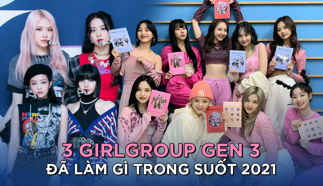 Nhóm nhạc nữ trong Big 3 năm 2021: TWICE chăm chỉ, BLACKPINK mất hút