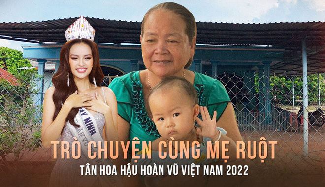 Trò chuyện cùng mẹ ruột Ngọc Châu - Tân Hoa hậu Hoàn vũ Việt Nam 2022