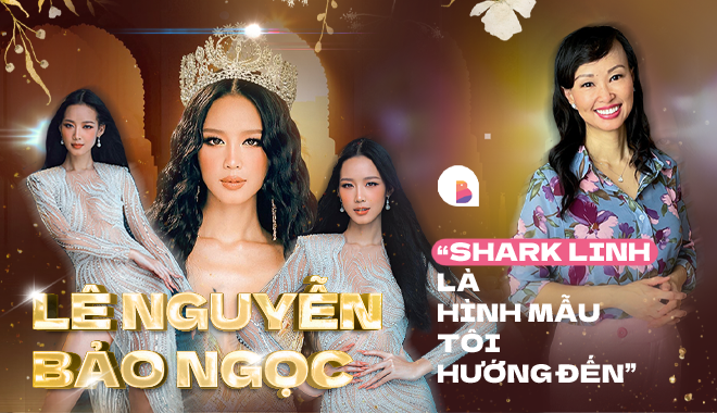 Hoa hậu Bảo Ngọc: "Shark Linh là người có sức ảnh hưởng đối với tôi"